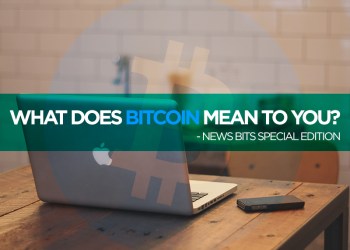 Bitcoinist News Bits: What Does Bitcoin Mean To You?