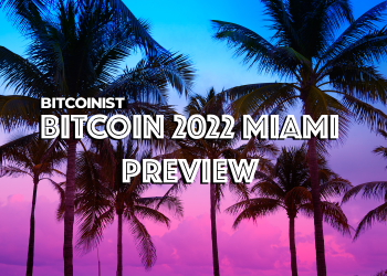 Bitcoin 2022 Miami Preview: What To Expect From Crypto’s Biggest Conference
