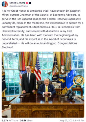 Trump announced hiring Stephen Miran to Fed on Truth Social.